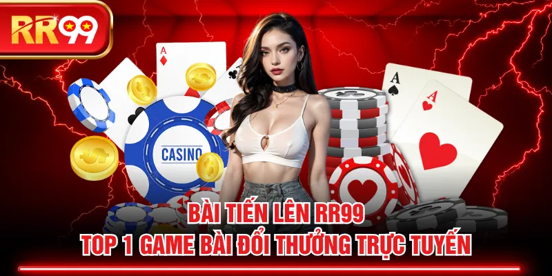 Bài Tiến Lên RR99