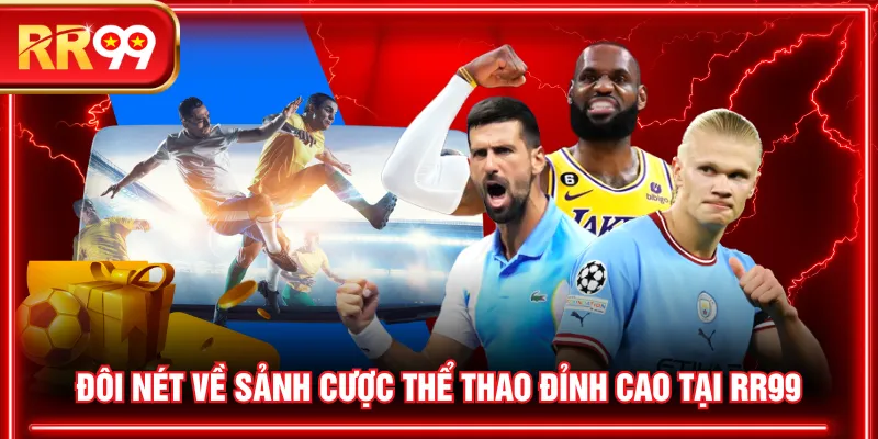 Đôi nét về sảnh cược thể thao đỉnh cao tại RR99