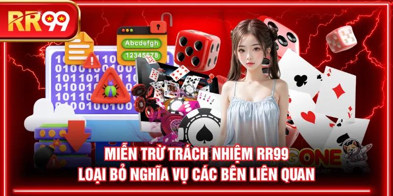 Miễn trừ trách nhiệm RR99 loại bỏ nghĩa vụ các bên liên quan