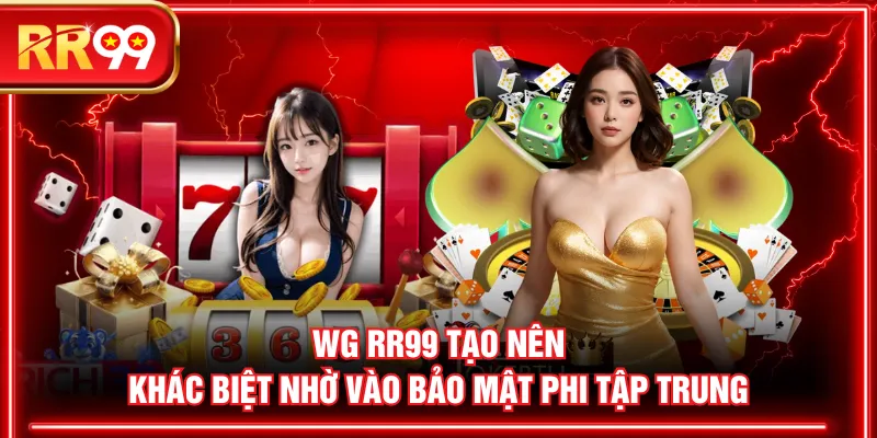 WG RR99 tạo nên khác biệt nhờ vào bảo mật phi tập trung