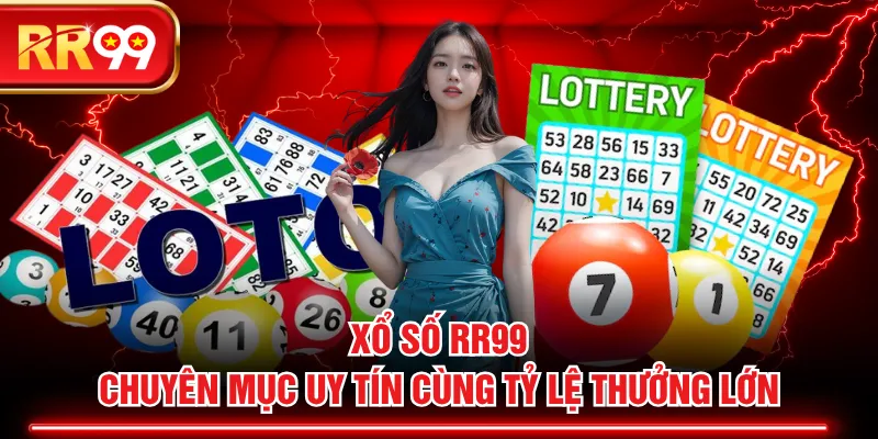 Xổ Số RR99 | Chuyên Mục Uy Tín Cùng Tỷ Lệ Thưởng Lớn